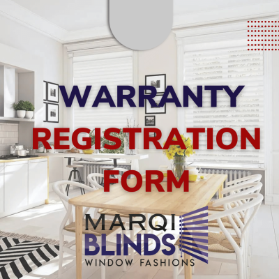 MARQI BLINDS WARRANTY REGISTRATION FORM
